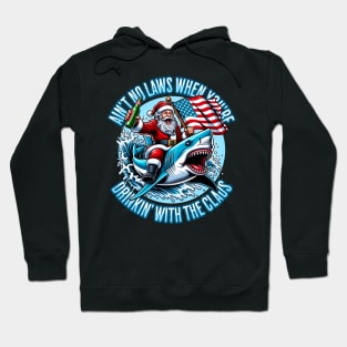 Ain’t No Laws When You’re Drinking With The Claus Hoodie